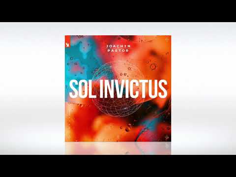 Track of the Day (01/07/2020) ~ Joachim Pastor - Sol Invictus (Extended Mix)