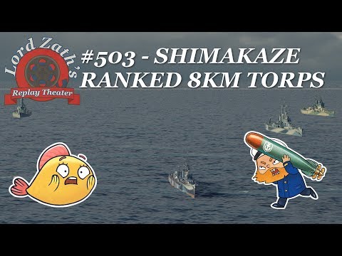 Zath's Replay Theater #503 - Shimkaze Ranked 8km Torps