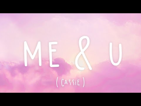 Me & U - Cassie (Lyrics)