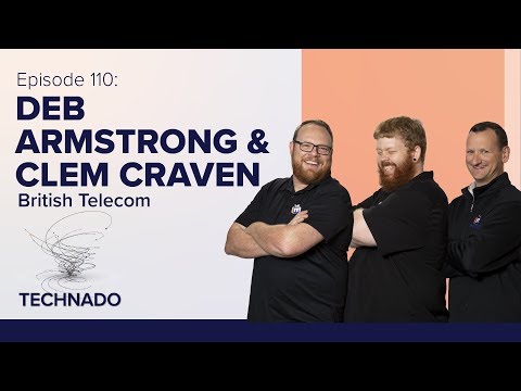 Technado, Episode 110: Deb Armstrong & Clem Craven from British Telecom