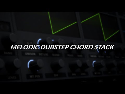Simple Melodic Dubstep Chord Stack