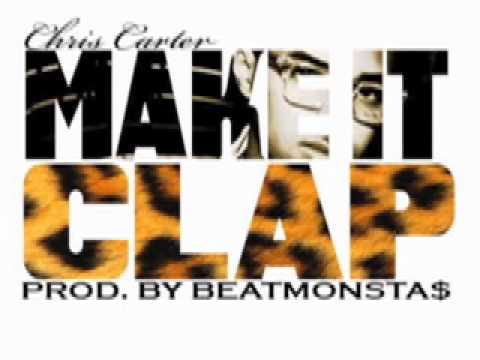 Chris Carter - Make It Clap {Prod by. Beatmonstas}