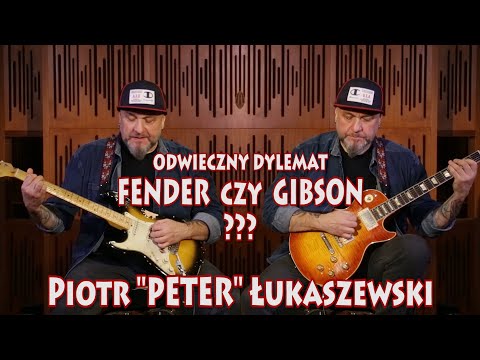 "Odwieczny dylemat, Fender czy Gibson?" - PIOTR PETER ŁUKASZEWSKI w GUITAR STORIES