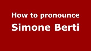 How to pronounce Simone Berti