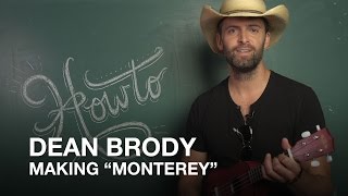 Dean Brody on How-to play &quot;Monterey&quot;