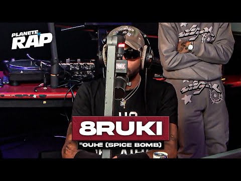 8ruki - OUh!! (SPICE BOMB) #PlanèteRap
