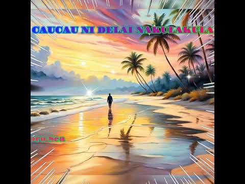 Caucau Ni Delai Nakulakula - Koro Sea