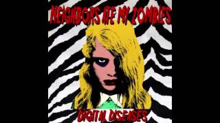 Neighbors Ate My Zombies - Digital Diseases [Full Album]