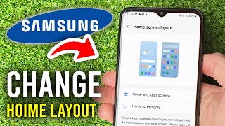 How To Change Home Screen Layout On Samsung - Full Guide
