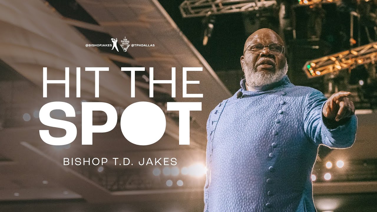 Bishop T.D Jakes Sunday Sermon 12th June 2022 | Hit The Spot
