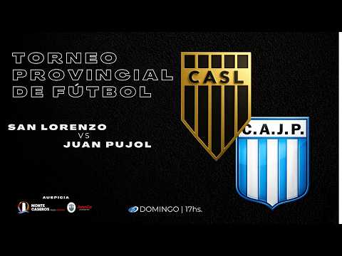 SAN LORENZO vs JUAN PUJOL Torneo Provincial de Fútbol