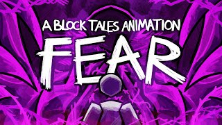 FEAR [A BLOCK TALES ANIMATION]