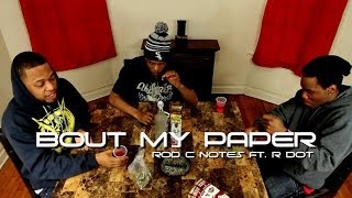 "BOUT MY PAPER" ROD C NOTES FT. R DOT