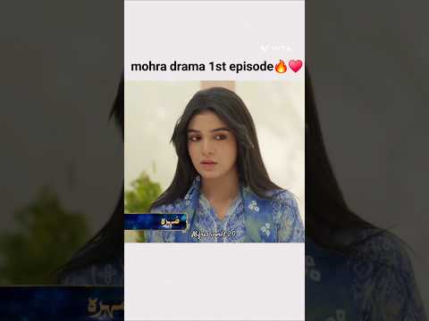 Mohra drama 1st episode ♥️ 🔥 ❤️ #trending