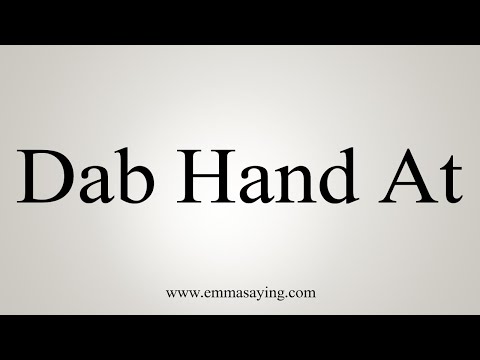 How To Say Dab Hand At