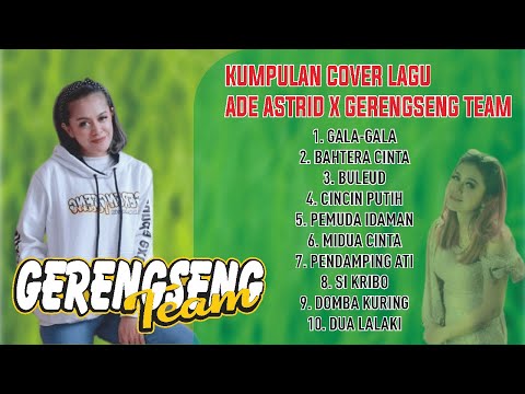 KUMPULAN LAGU COVER TERBAIK ADE ASTRID X GERENGSENG TEAM - AA ULAH DEPO WAE ....
