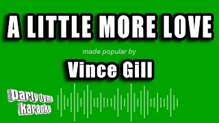 Vince Gill - A Little More Love (Karaoke Version)