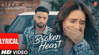 BROKEN HEART (Full Song) | SIPPY GILL | Kithe Na Kithe Tan Tu v Haar Jayega | New Punjabi Songs 2024
