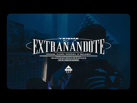 Yeieme - Extrañándote 💔 (Video Oficial) (Prod. Raul Nadal & Skash)