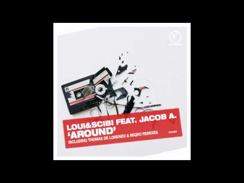Loui & Scibi feat. Jacob A. - Around (Original Mix)