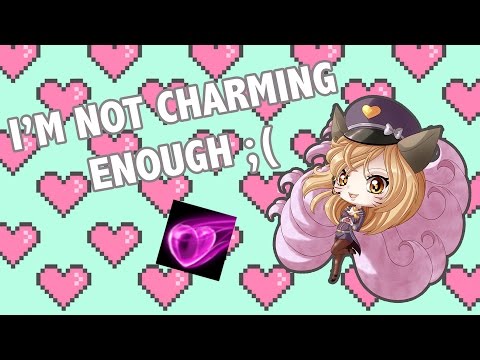 League of Legends | I'm not charming enough ; ^ ;