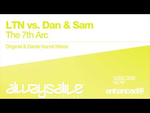 LTN Vs. Dan & Sam - The 7th Arc (Daniel Kandi Remix) [OUT NOW]