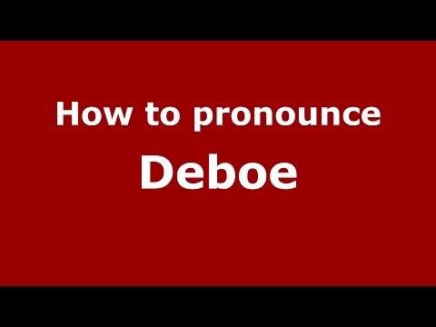 How to pronounce Deboe (French/France) - PronounceNames.com