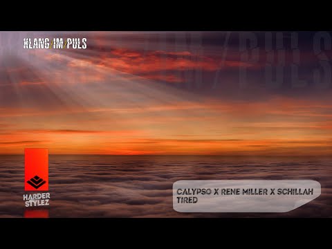 Calypso x Rene Miller x Schillah - Tired (Hardtekk)