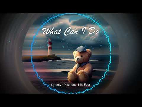 DJ Jedy, Pokaraet, Niki Four  - What Can I Do
