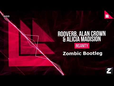 Rooverb, Alan Crown & Alicia Madison - Insanity (Zombic Bootleg)