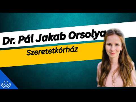 Pirkadat: Dr. Pál Jakab Orsolya – Szeretetkórház