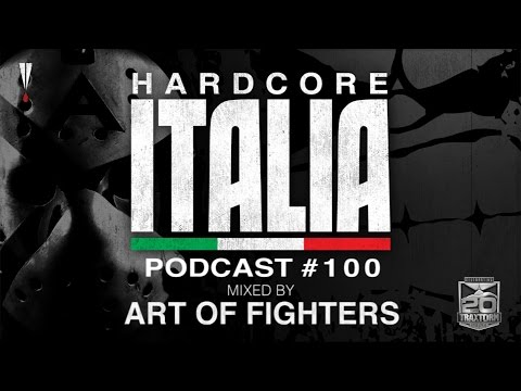 Hardcore Italia - Podcast #100 - Mixed by Art of Fighters