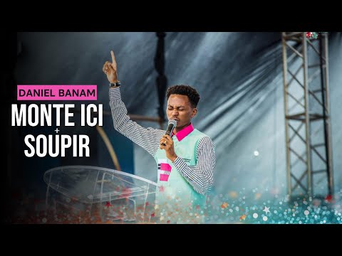 Daniel Banam - Conférence Grand Réveil 2025 : Monte ici + Soupir