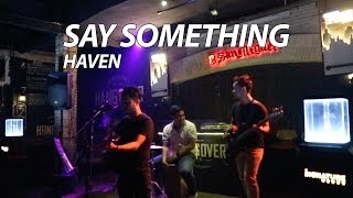 Haven - Say Something (Cover By Andre Fernando &amp; Friends)