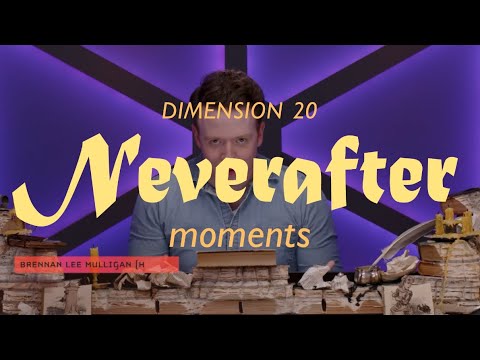 Dimension 20 Neverafter Moments (ep 1-13)