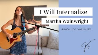 I Will Internalize - Martha Wainwright [KEL Acoustic Cover]