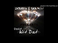 DKGF Wit Dat Produced By TyyBoomin
