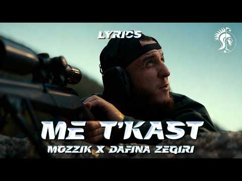 MOZZIK x DAFINA ZEQIRI - ME T’KAST (Lyric Video)