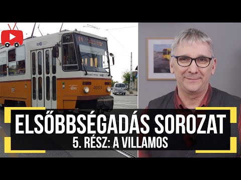 Elsőbbségadás sorozat 5. rész: a villamos
