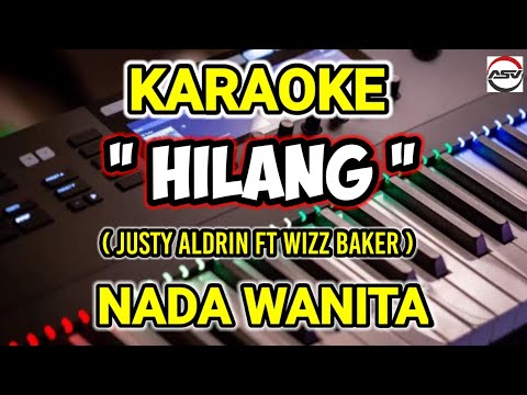 " Hilang / Justy Aldrin Ft Wizz Baker " Karaoke Nada Wanita #andysarumvolvo