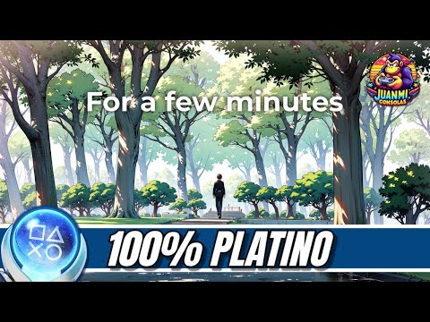 For a few minutes - Full Walkthrough & Trophy Guide