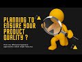Are You Planning to Ensure Your Product Quality?