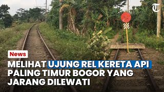 Bogor Hari Ini: Melihat Ujung Rel Kereta Api Paling Timur di Kota Bogor, Ternyata Jarang Dilewati