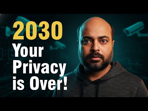 2030: भारत में Privacy का अंत! 🚫 सब कुछ रिकॉर्ड हो रहा है