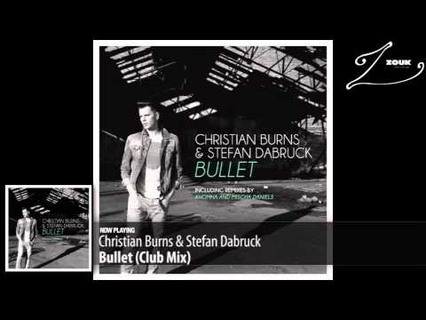 Christian Burns & Stefan Dabruck - Bullet (Club Mix)