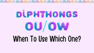 Diphthongs OU/OW How To Teach Kids The Alternative Spelling/ Rules For Ou and Ow