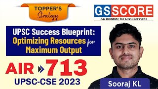 UPSC Success Blueprint: Optimizing Resources for Maximum Output by Sooraj KL, AIR-713, UPSC CSE-2023
