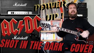 AC/DC - Shot In The Dark #PWRUP! (Guitar Cover - Marshall Cranked)