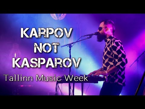 KARPOV NOT KASPAROV (Romania) | Tallinn Music Week TMW 2018