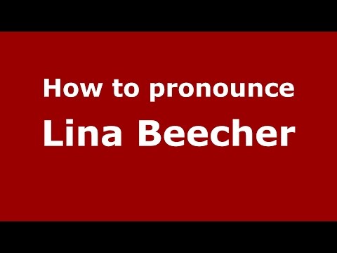 How to pronounce Lina Beecher (American English/US)  - PronounceNames.com